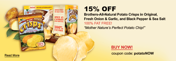 SAVE 15% on Potato Crisps - Original, Fresh Onion & Garlic, and Black Pepper and Sea Salt - Fat-free Potato Chips -- Brothers-All-Natural is America's favorite brand of 100% healthy snacks!
